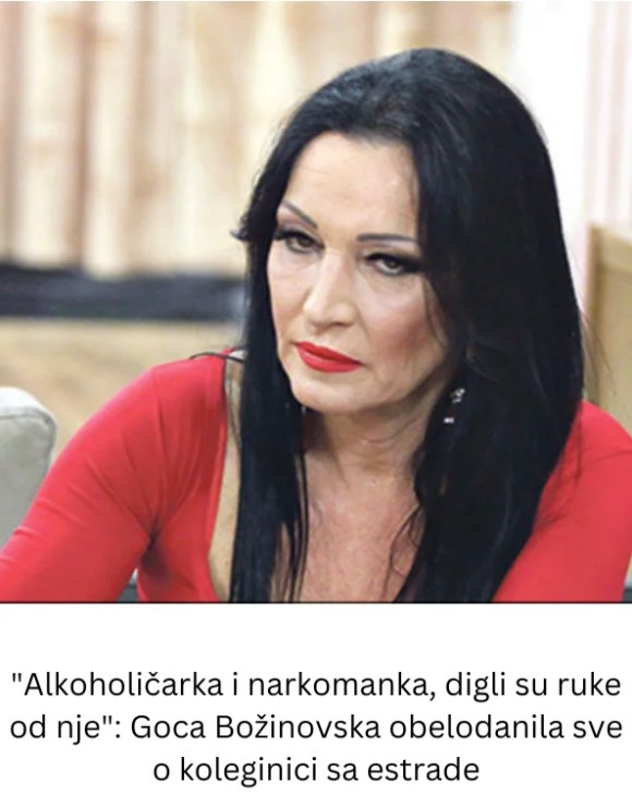 ALK0HOLlČARKA l NARK0MANKA- SVl su digli ruke od nje”: Goca Božinovska 0TKRlLA sve o koleginici… - featured image ALK0HOLlČARKA l NARK0MANKA- SVl su digli ruke od nje”: Goca Božinovska 0TKRlLA sve o koleginici… - featured image