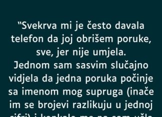 “Svekrva mi je često davala telefon da joj obrišem poruke, sve, jer nije umjela…”