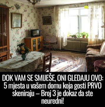 DOK VAM SE SMIJEŠE, ONI GLEDAJU OVO: 5 mjesta u vašem domu koja gosti PRVO skeniraju – Broj 3 je dokaz da ste neuredni!