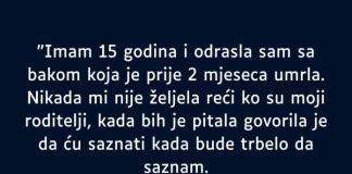 “Imam 15 godina i odrasla sam sa bakom koja je prije 2 mjeseca umrla…”