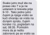 Moram priznati da moj suprug na posao odlazi oko 7 sati ujutro, dok ja inače ne ustajem iz kreveta do 9-10 sati.