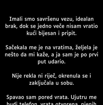 “Imali smo savršenu vezu, idealan brak, dok se jedno veče nisam vratio kući bijesan i pripit. “Imali smo savršenu vezu, idealan brak, dok se jedno veče nisam vratio kući bijesan i pripit. - featured image